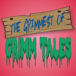 Grimmest of Grimm Tales - Edinburgh Fringe 2016 - British Comedy Guide