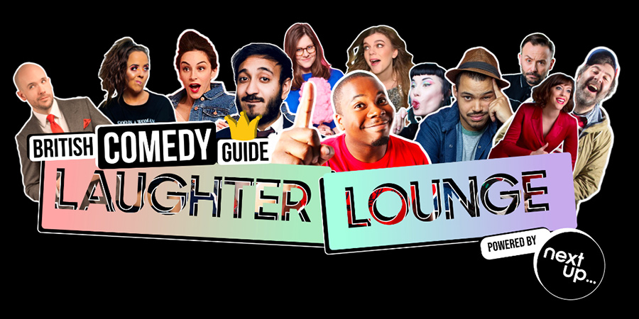 British Comedy Guide Laughter Lounge powered by NextUp.