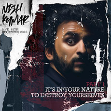 Nish Kumar - It's In Your Nature To Destroy Yourselves Part 1